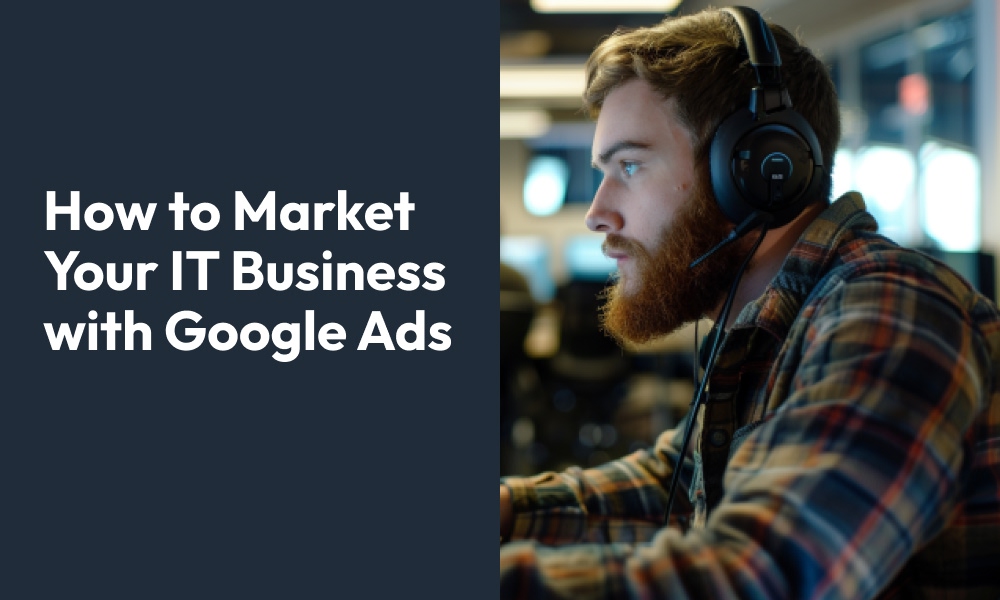 Google Ads IT Business Marketing